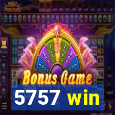 5757 win